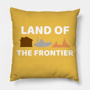 Land of the Frontier Pillow