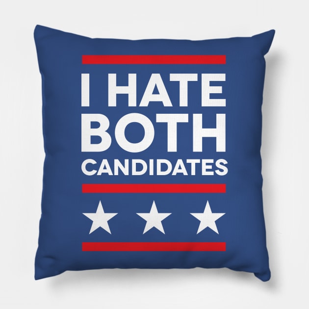 I Hate Both Candidates Pillow by bobbuel