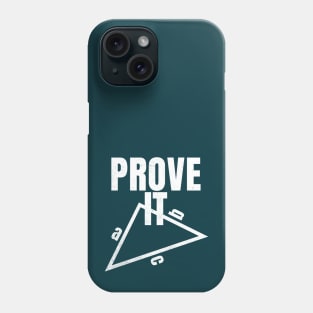 Prove It Teacher Math Teacher Triangles for Sarcastic People Phone Case