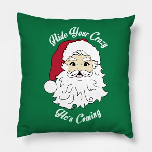 Santa Hide Your Crazy Pillow