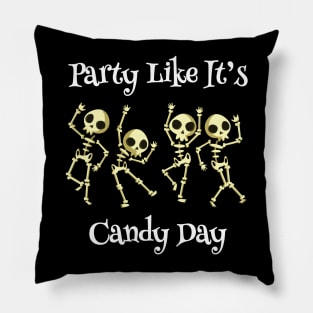 Funny Skeleton Party Like It's Candy Day Halloween Pillow