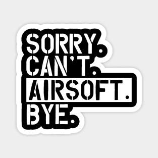 Airsoft - sorry. Can't. Airsoft. Bye w Magnet