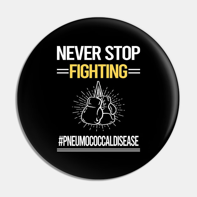 Never Stop Fighting Pneumococcal Disease Pin by lainetexterbxe49