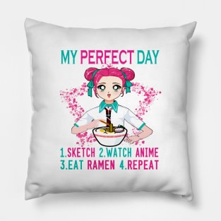 My perfect day sketch watch anime eat ramen repeat..Anime lovers gift Pillow