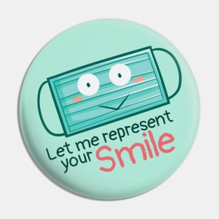 Let Me Represent Your Smile Pin