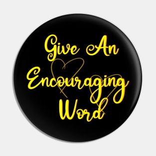 give an encouraging word Pin