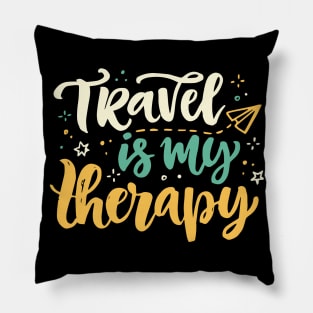 Travel Is My Therapy Pillow