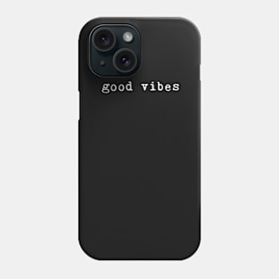 Good Vibes Phone Case