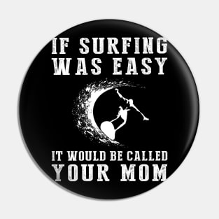 Ride & Roar: If Surfing Was Easy, It'd Be Called Your Mom! ‍️ Pin