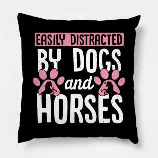 Cute Horse and Dog Gift, Easily Distracted By Dogs And Horses Pillow