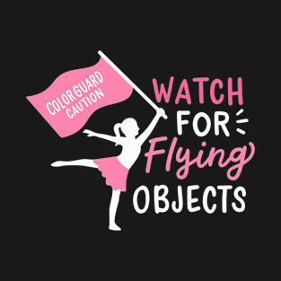 Watch For Flying Objects Color Guard Marching Band T-Shirt