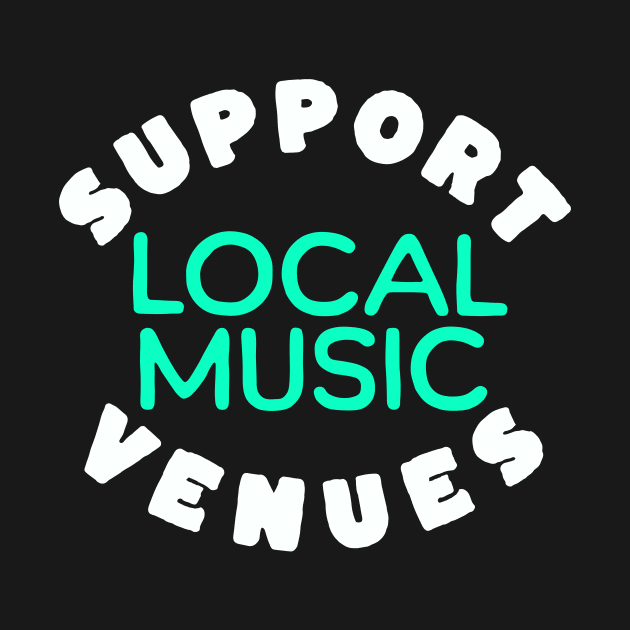 Support Local Music Venues by LizardIsland