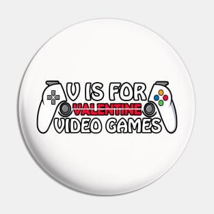 Funny Valentines Day Gamer Boy Men V Is For Video Games Pin