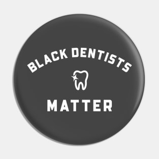 BLACK DENTISTS MATTER Pin