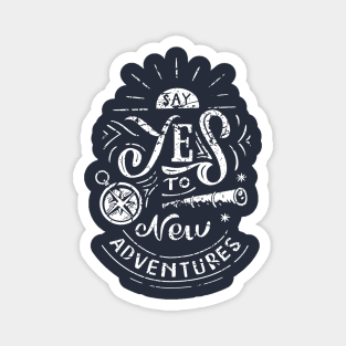 Say Yes to New Adventures distress Magnet