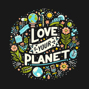 Love Your Mother Earth Nature Planet Cute Environmentalist T-Shirt