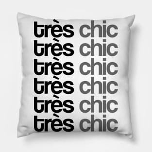 Tres Chic - VII - Classy, Bold, Stylish, Trendy Pillow