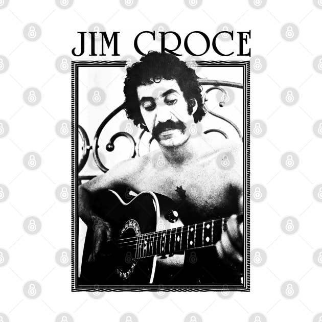 Jim Croce || Black Vintage Variant by Roy Pogung