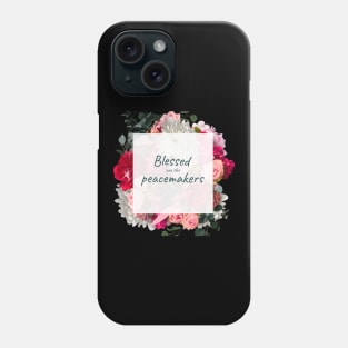 Blessed are the peacemakers Women's Christian Gift Phone Case