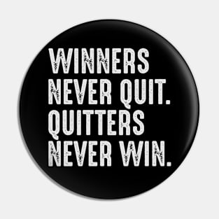 Winners never quit Pin