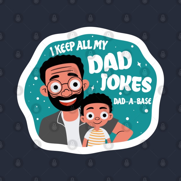 i keep all my dad jokes dad-a-base by Nine Tailed Cat