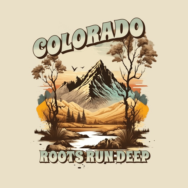 Colorado Roots Run Deep Mountain Nature Outdoors Retro Vintage Adventure Traveling by Awesome Soft Tee