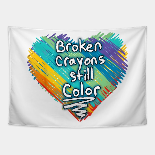 Broken Crayons Still Color Supporter Mental Health Awareness Tapestry by Mitsue Kersting