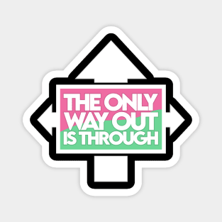 The Only Way Out [Watermelon] Magnet