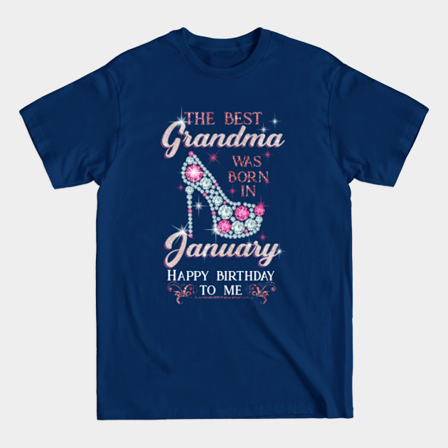 The best GRANDMA was born in January - shiny glitter diamond birthday - The Best Grandma Was Born In January - T-Shirt