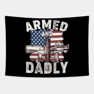 Funny Deadly Father For Fathers Day USA Flag Armed And Dadly Tapestry