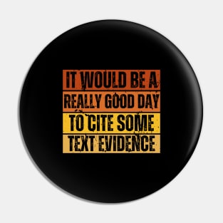 It Would Be A Really Good Day To Cite Some Text Evidence Pin