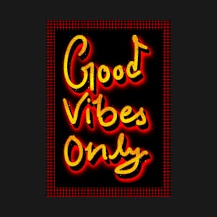 Good Vibes Only - 3D And NEON T-Shirt