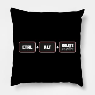 Ctrl+Alt+Delete your problems Pillow