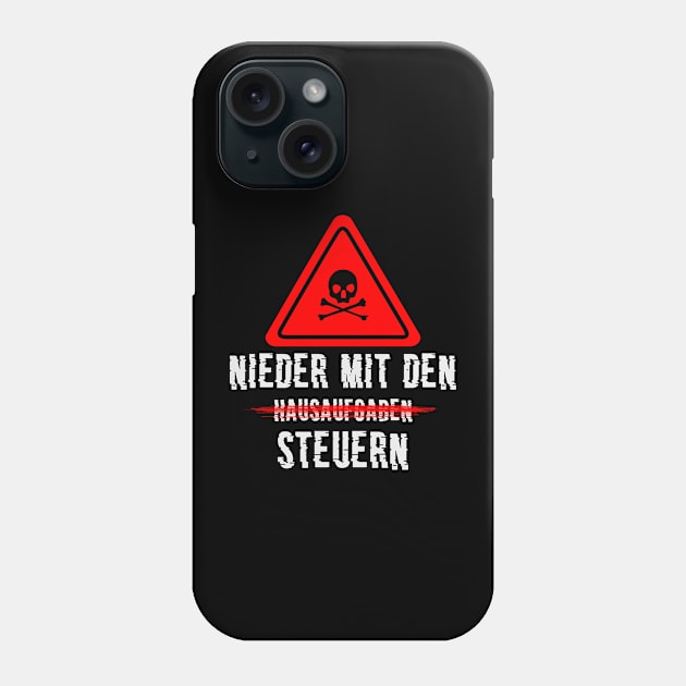 Nieder mit den Steuern Phone Case by BC- One- Shop