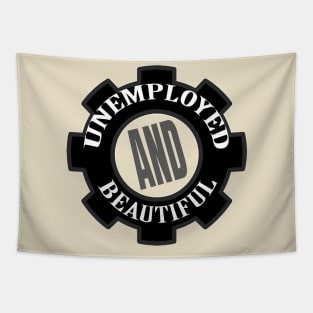 Unemployed And Beautiful Tapestry