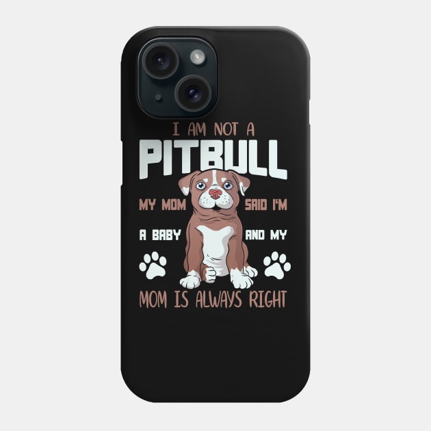 I'm Not A Pitbull I'm A Baby Phone Case by funkyteesfunny