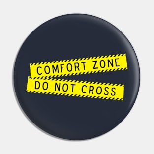 Comfort Zone - Do NOT Cross Pin