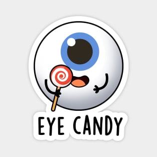 Eye Candy Cute Eyeball Pun Magnet