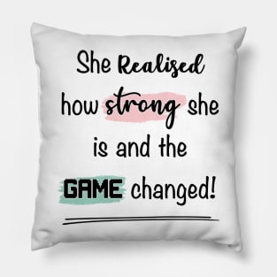 She realised how strong she is and the game changed Pillow