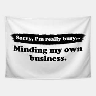 I'm really busy minding my own business | Typography Quote Tapestry