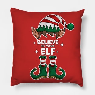 Believe in Your Elf - Funny Christmas Elf Matching Family Pillow