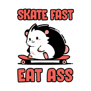 Skate Fast Eat Ass T-Shirt