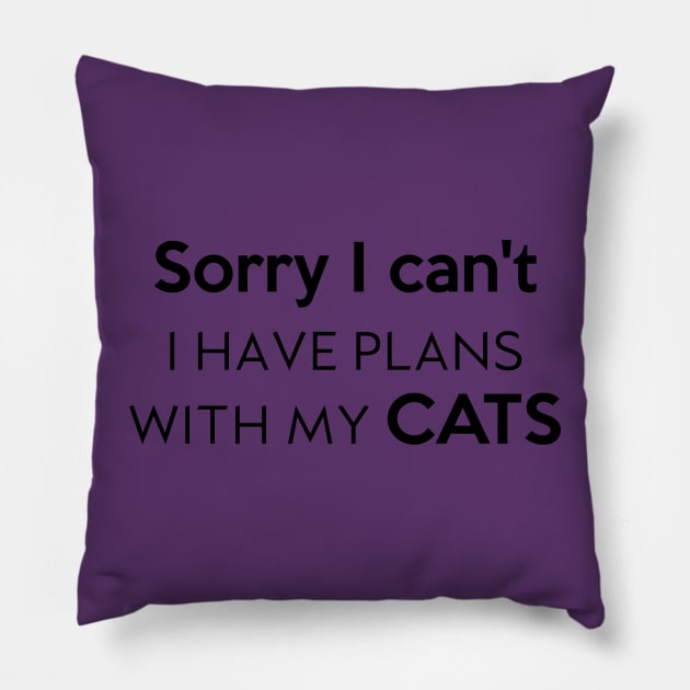 Sorry I can't I Have plans with my cats Pillow by Inspire Creativity