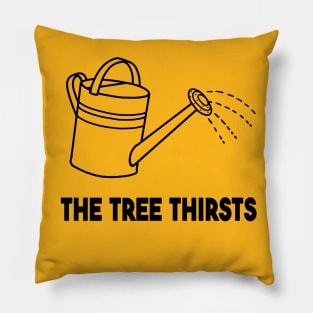 Water the tree Pillow