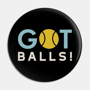 Got Balls Pin