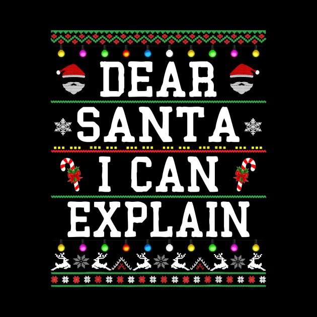 DEAR SANTA i can EXPLAIN UGLY christmas by Bagshaw Gravity