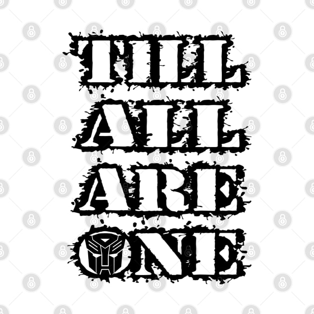 Till All Are One Autobots by CRD Branding