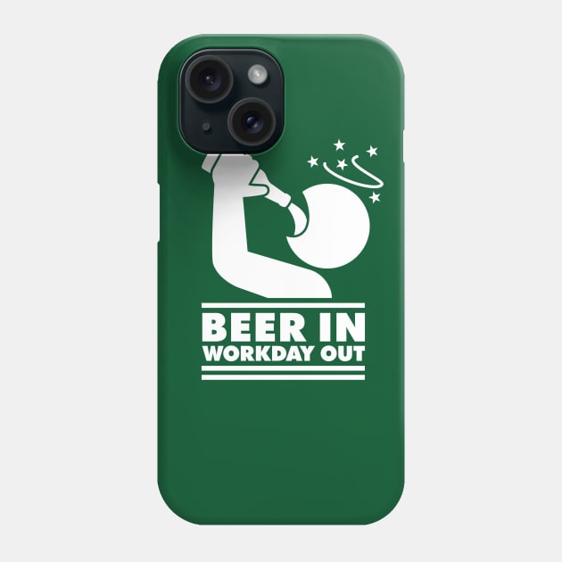 Beer in - Workday out (white) Phone Case by hardwear