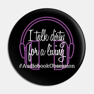 Talk Dirty for a Living Pin