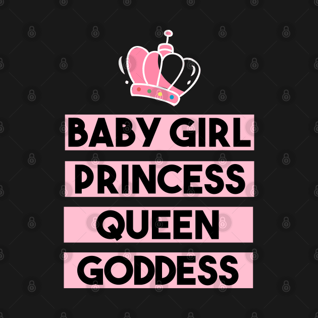 Statement Baby Girl Princess Queen Goddess Feminist Slogan by lisalizarb